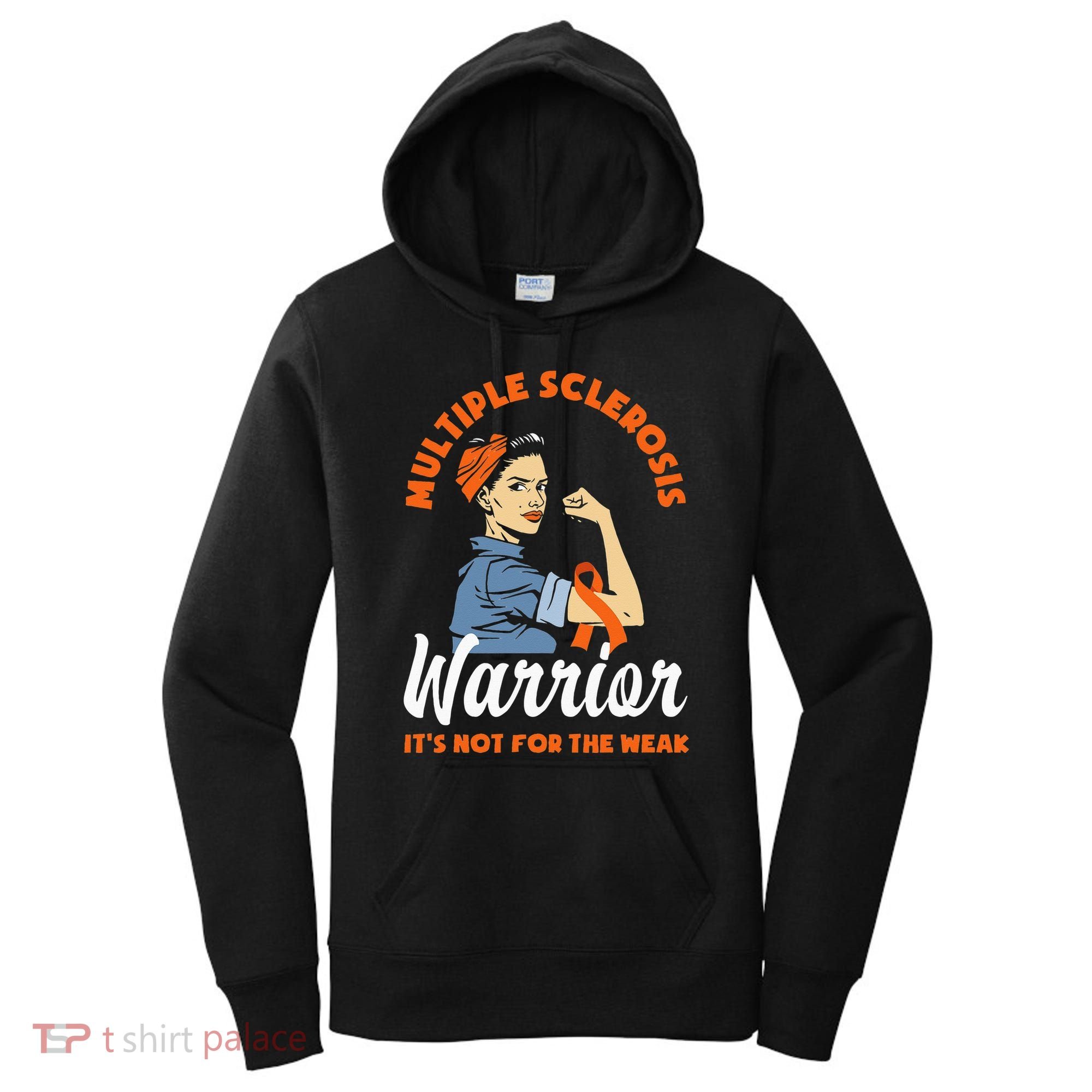 Multiple Sclerosis Warrior Its Not For The Weak MS Women's Hoodie