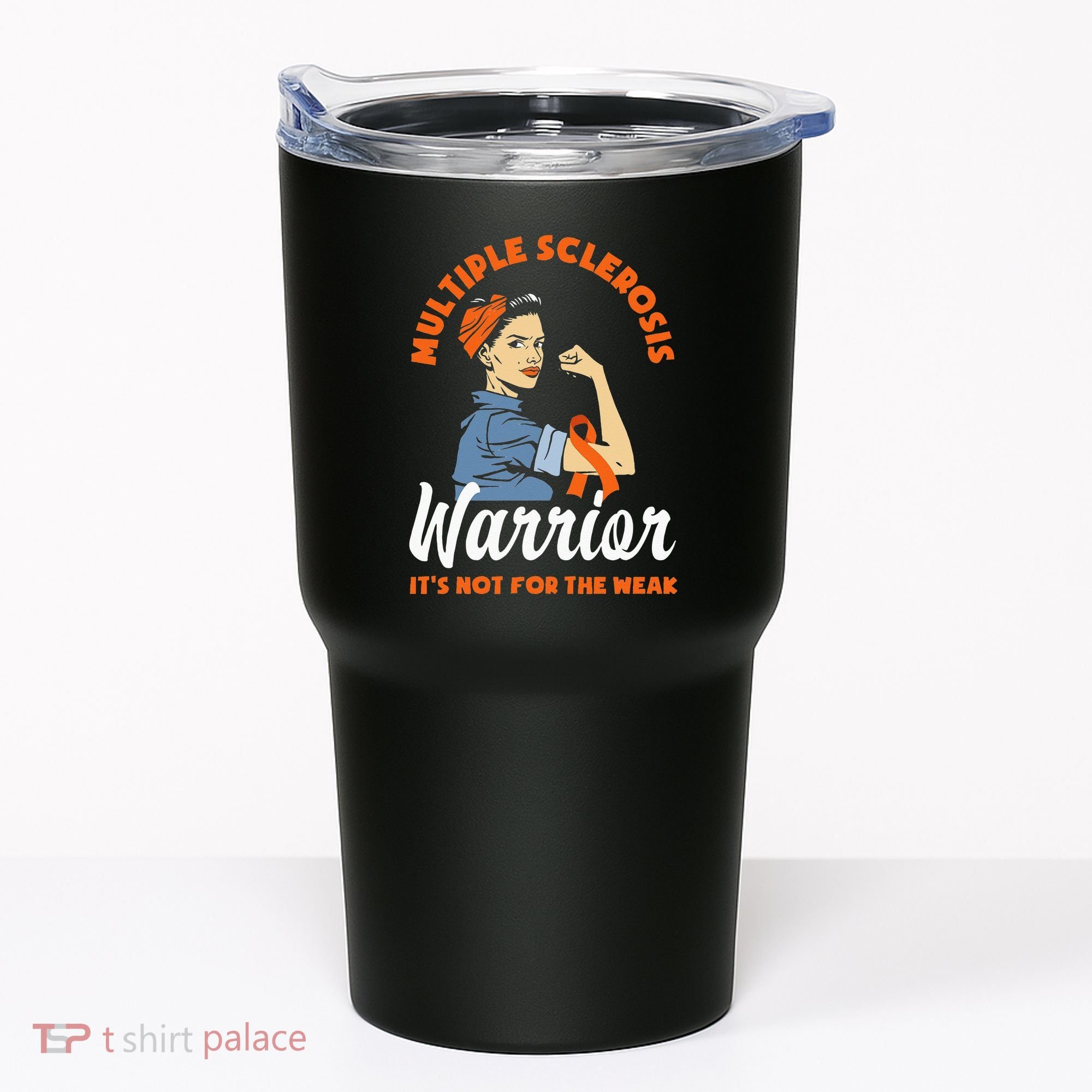Multiple Sclerosis Warrior Its Not For The Weak MS Tumbler