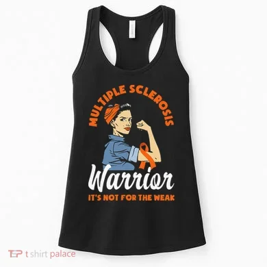 Multiple Sclerosis Warrior Its Not For The Weak MS Women's Tank Top