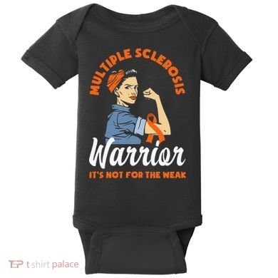 Multiple Sclerosis Warrior Its Not For The Weak MS Baby Bodysuit