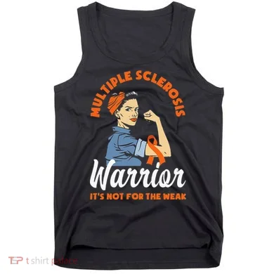 Multiple Sclerosis Warrior Its Not For The Weak MS Tank Top