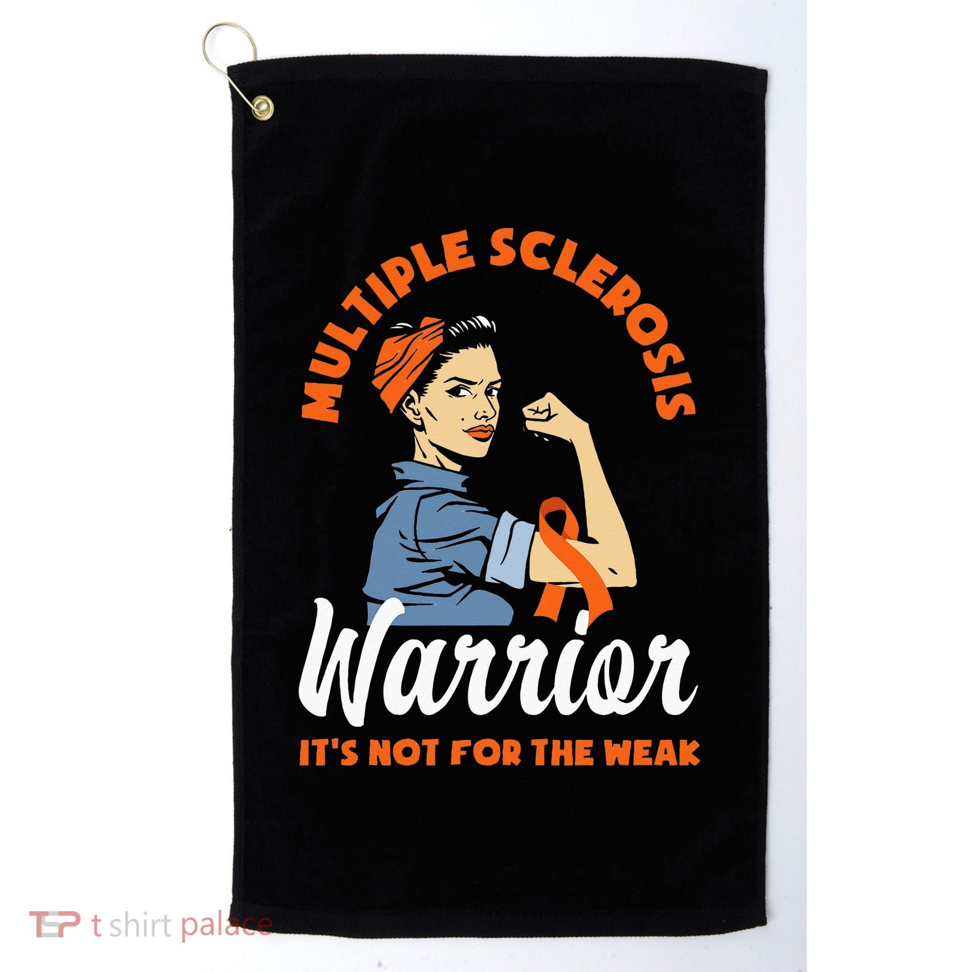 Multiple Sclerosis Warrior Its Not For The Weak MS Golf Towel