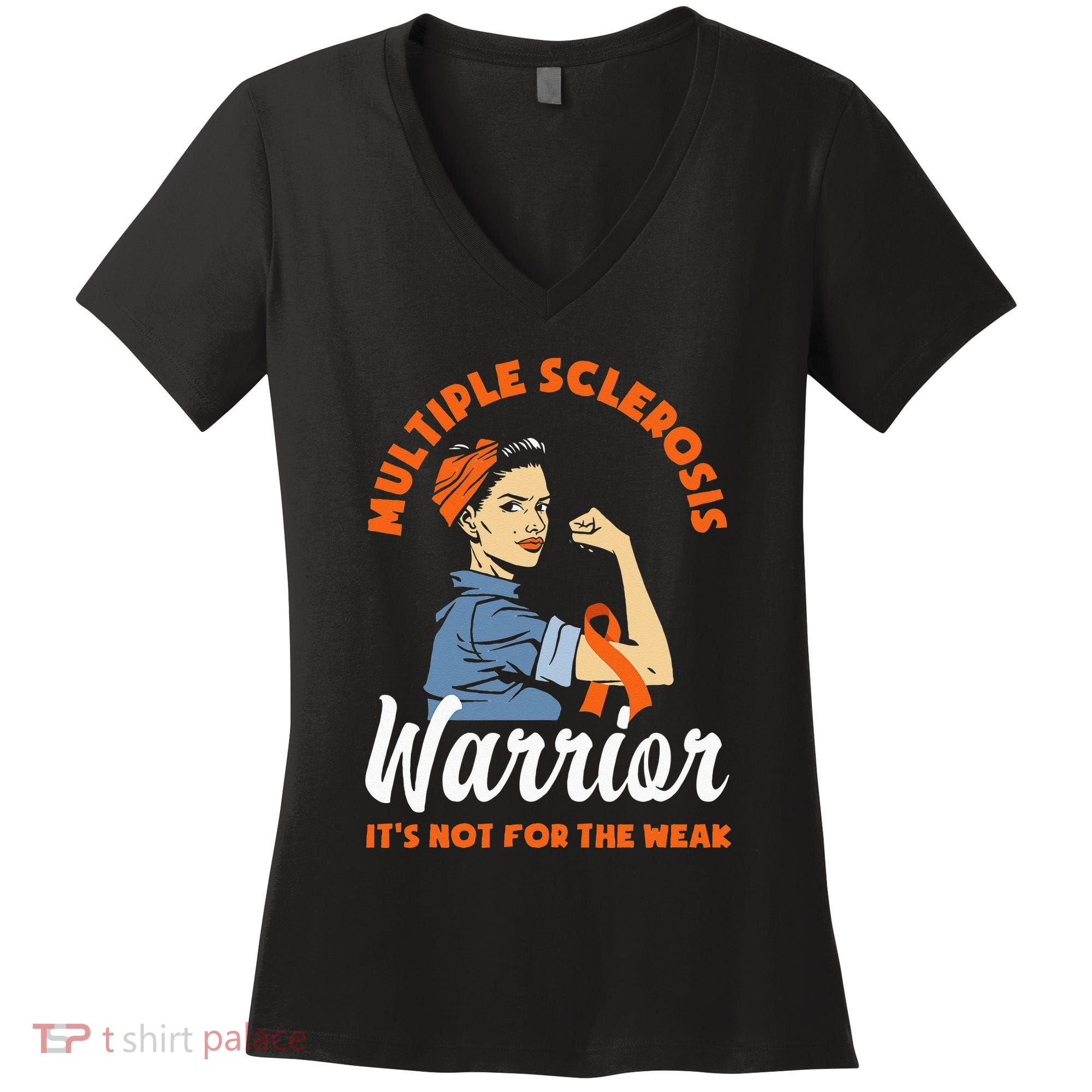 Multiple Sclerosis Warrior Its Not For The Weak MS Women's V-Neck T-Shirt