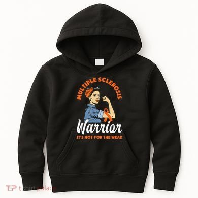 Multiple Sclerosis Warrior Its Not For The Weak MS Kids Hoodie