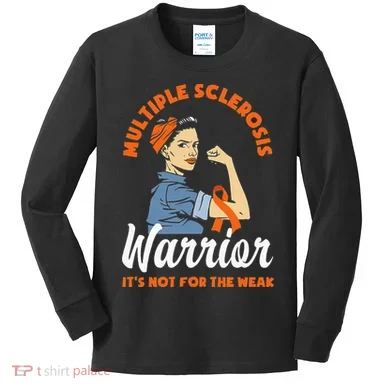 Multiple Sclerosis Warrior Its Not For The Weak MS Kids Long Sleeve Shirt