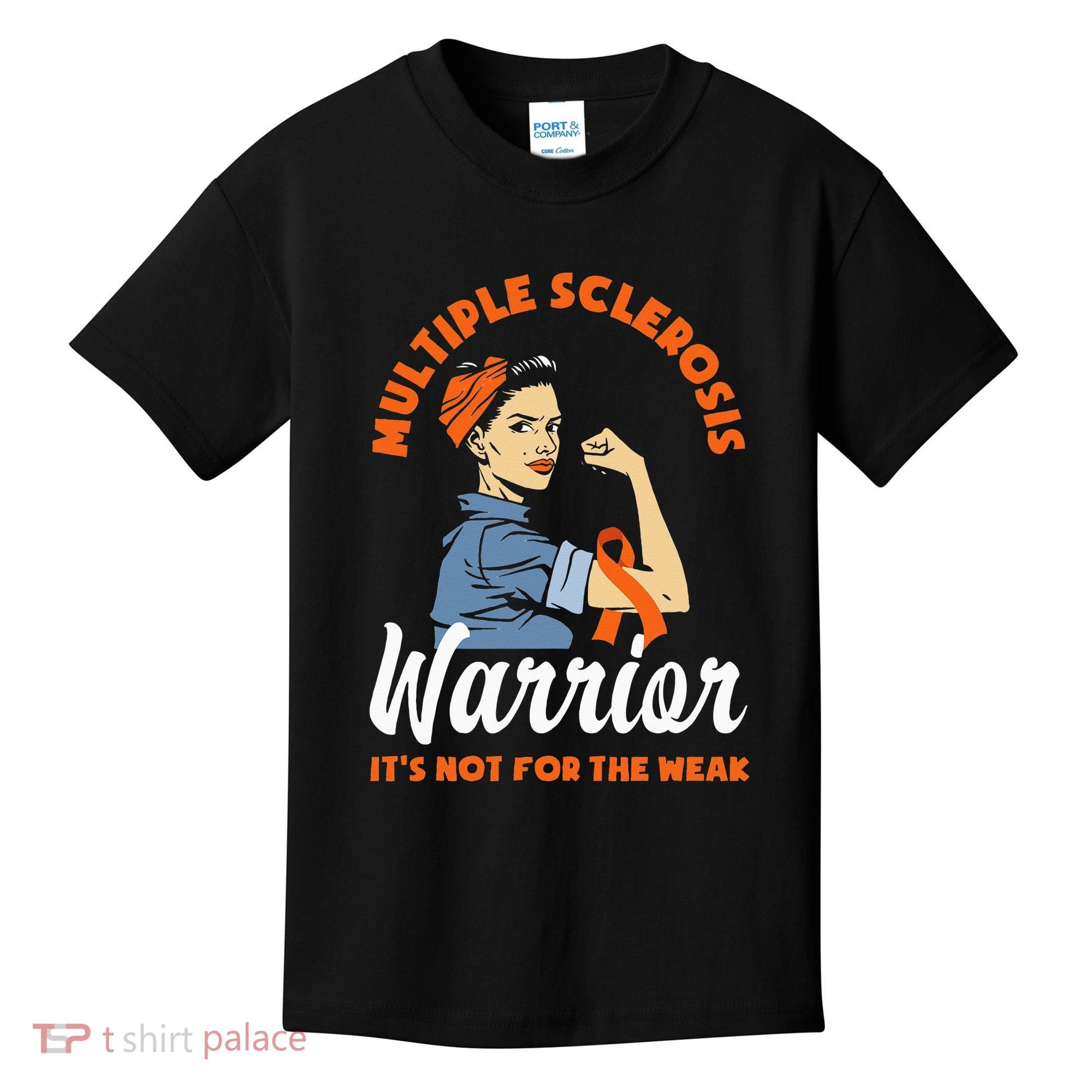 Multiple Sclerosis Warrior Its Not For The Weak MS Kids T-Shirt