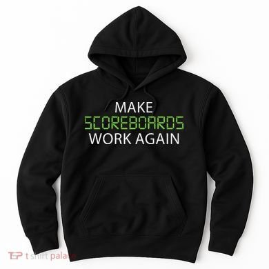 Make Scoreboards Work Again Baseball Premium Hoodie