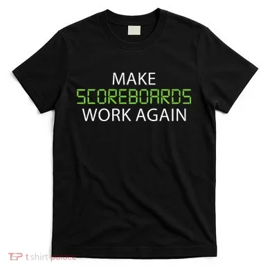 Make Scoreboards Work Again Baseball Premium T-Shirt