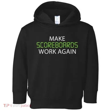 Make Scoreboards Work Again Baseball Premium Toddler Hoodie