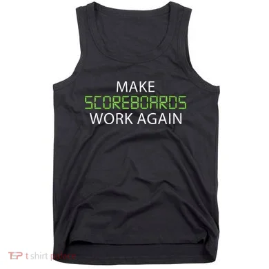 Make Scoreboards Work Again Baseball Premium Tank Top