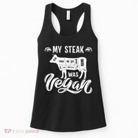 My Steak was Vegan Anti Vegan Meat Lover Funny Saying Women's Tank Top thumb 0