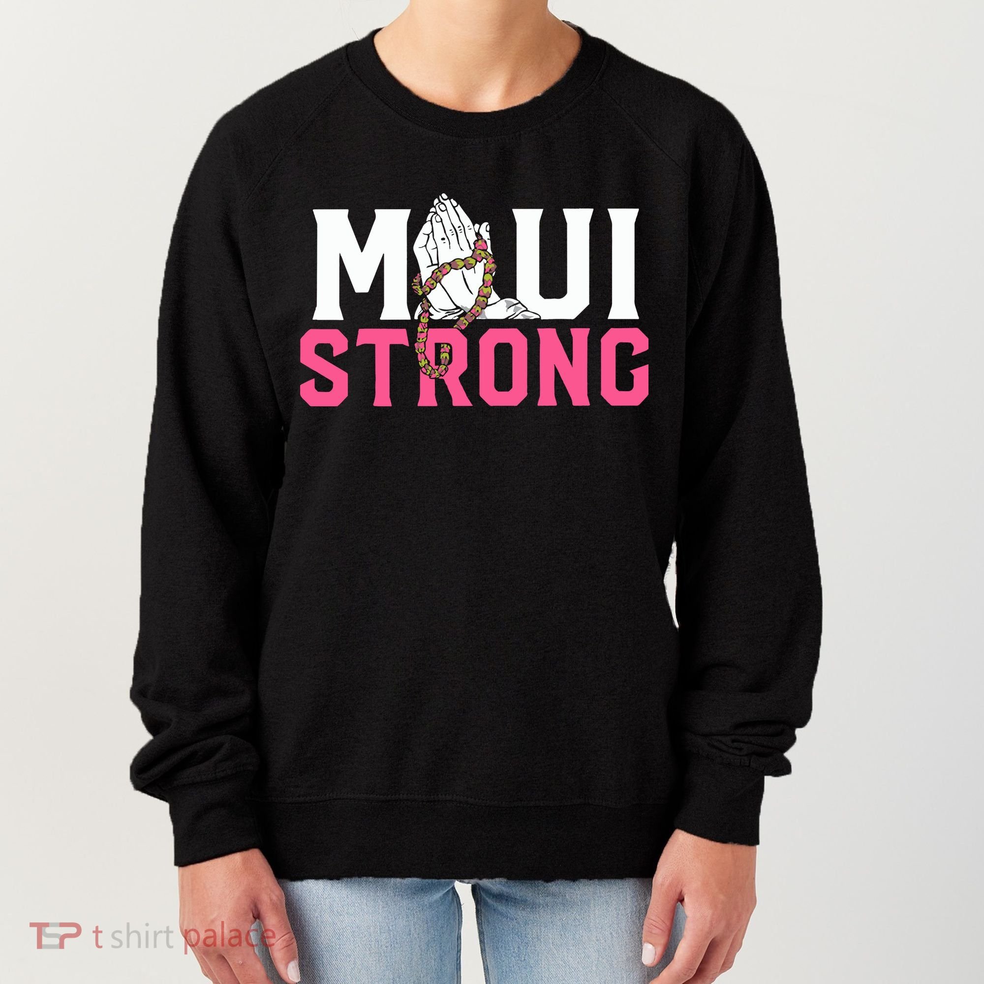 Maui Strong Wildfire Relief All Profits Will Be Donated Women's Sweatshirt