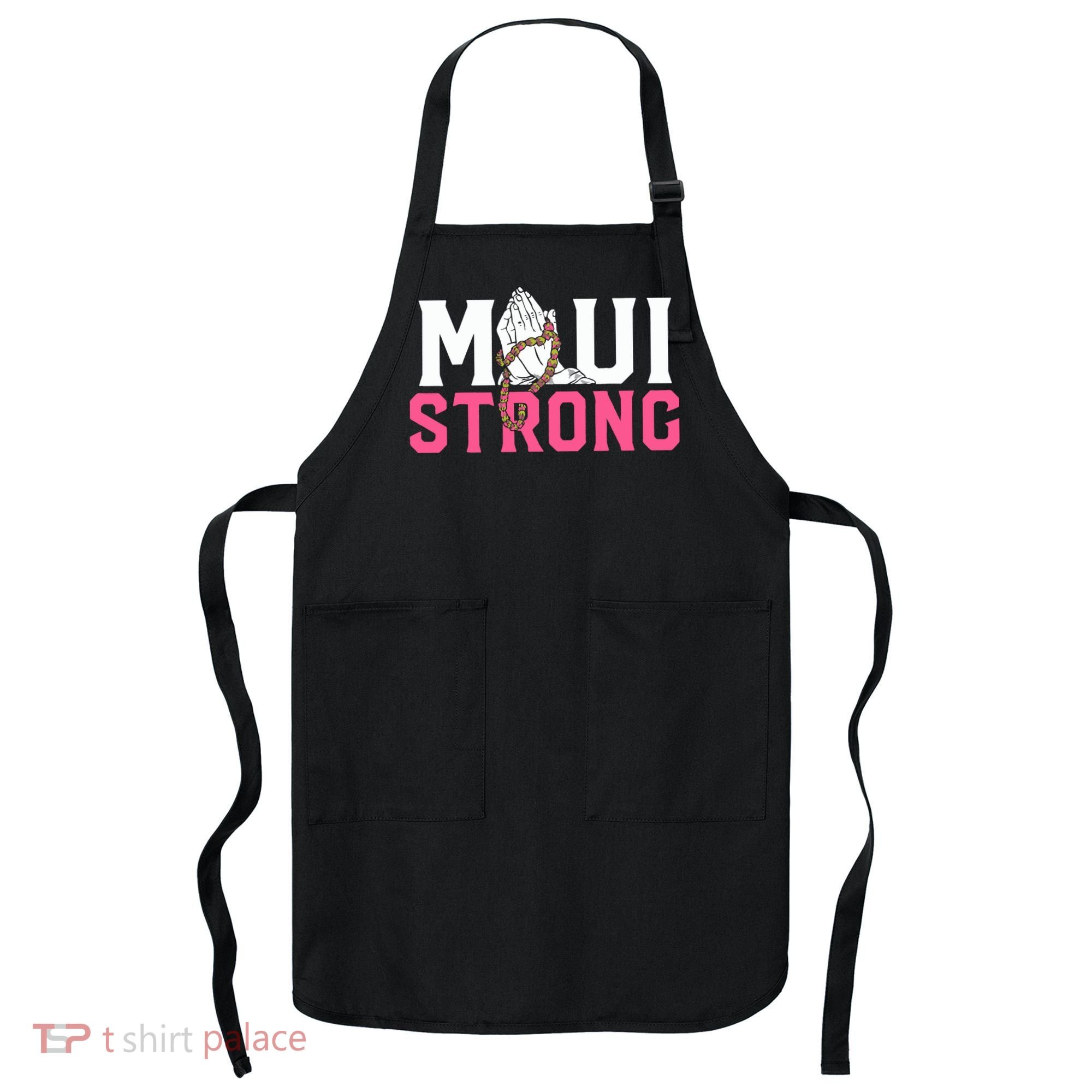 Maui Strong Wildfire Relief All Profits Will Be Donated Apron