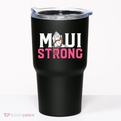Maui Strong Wildfire Relief All Profits Will Be Donated Tumbler