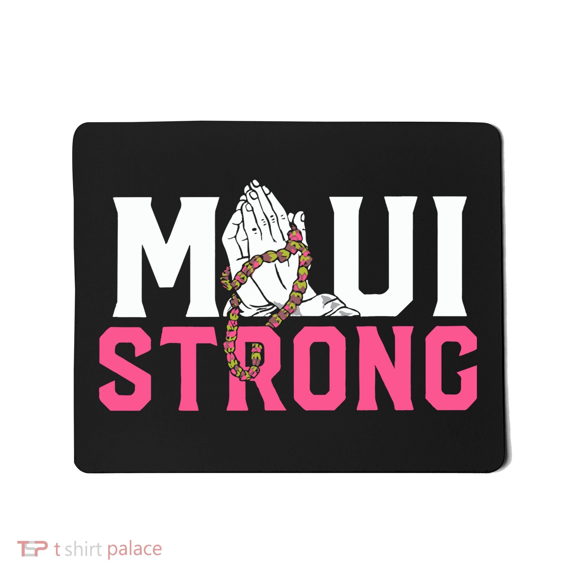 Maui Strong Wildfire Relief All Profits Will Be Donated Mousepad