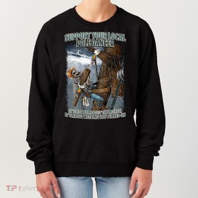 Mens Support Your Local Pole Dancer Lineman Women's Sweatshirt