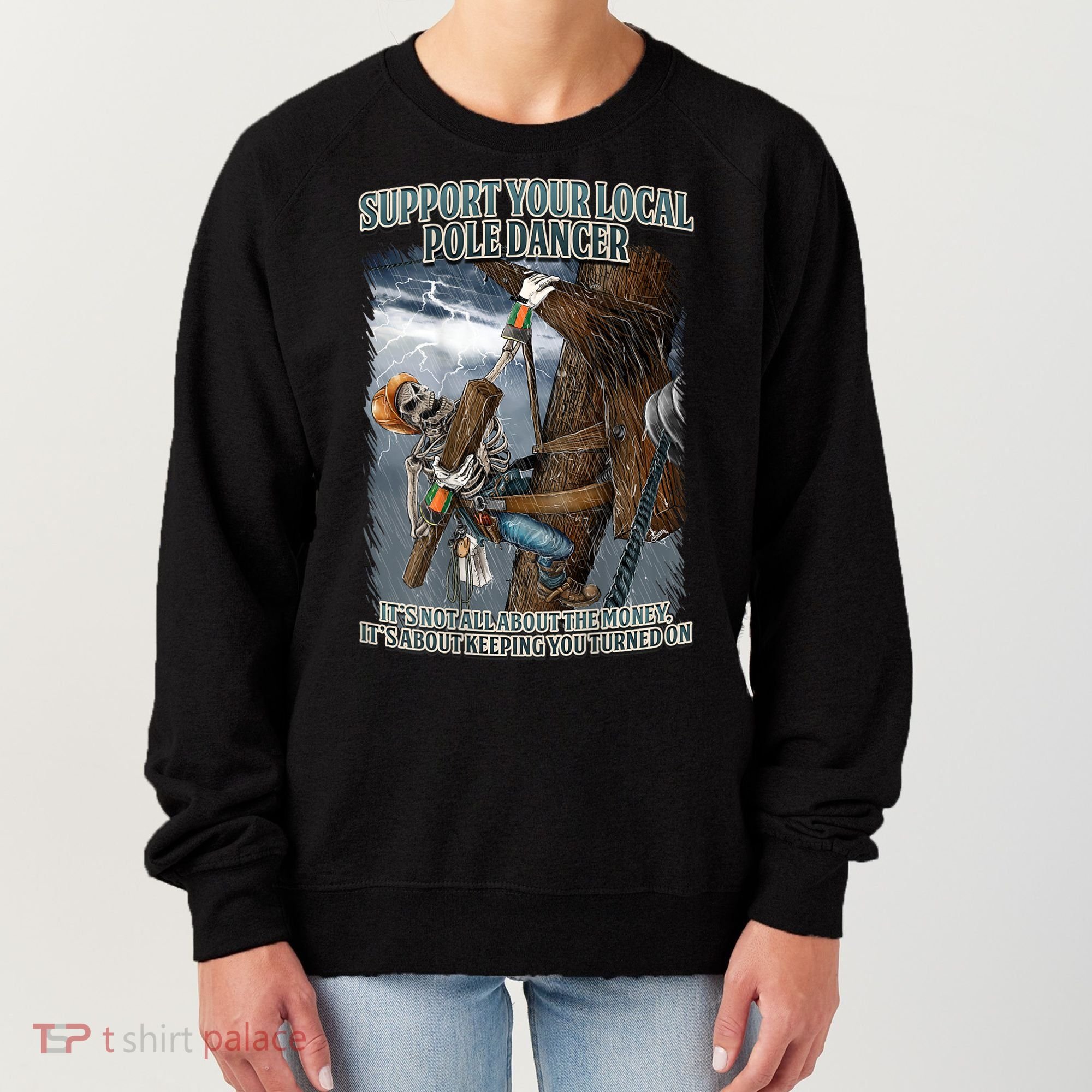 Mens Support Your Local Pole Dancer Lineman Women's Sweatshirt