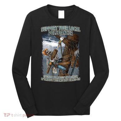 Mens Support Your Local Pole Dancer Lineman Long Sleeve Shirt