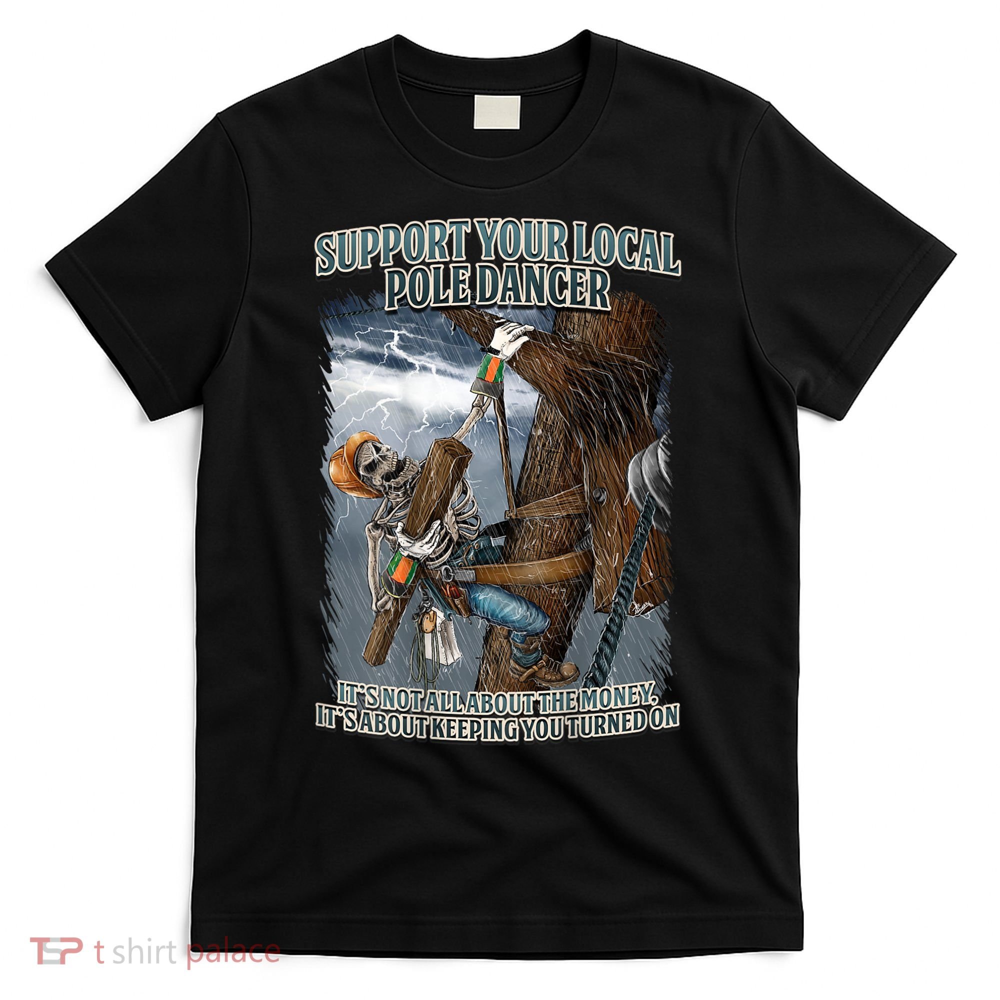 Mens Support Your Local Pole Dancer Lineman T-Shirt