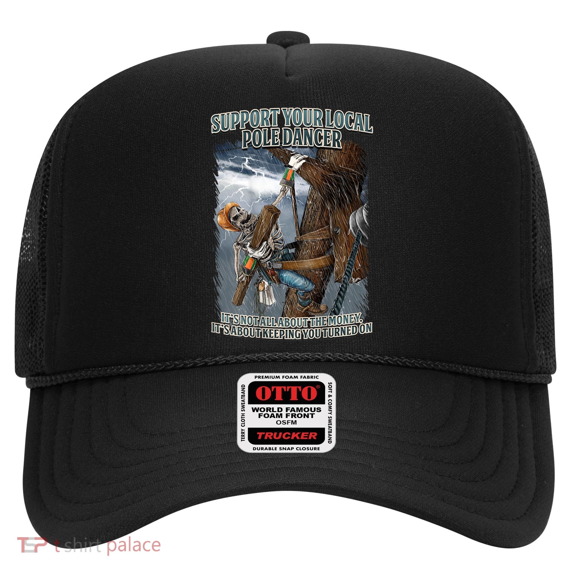 Mens Support Your Local Pole Dancer Lineman Hat