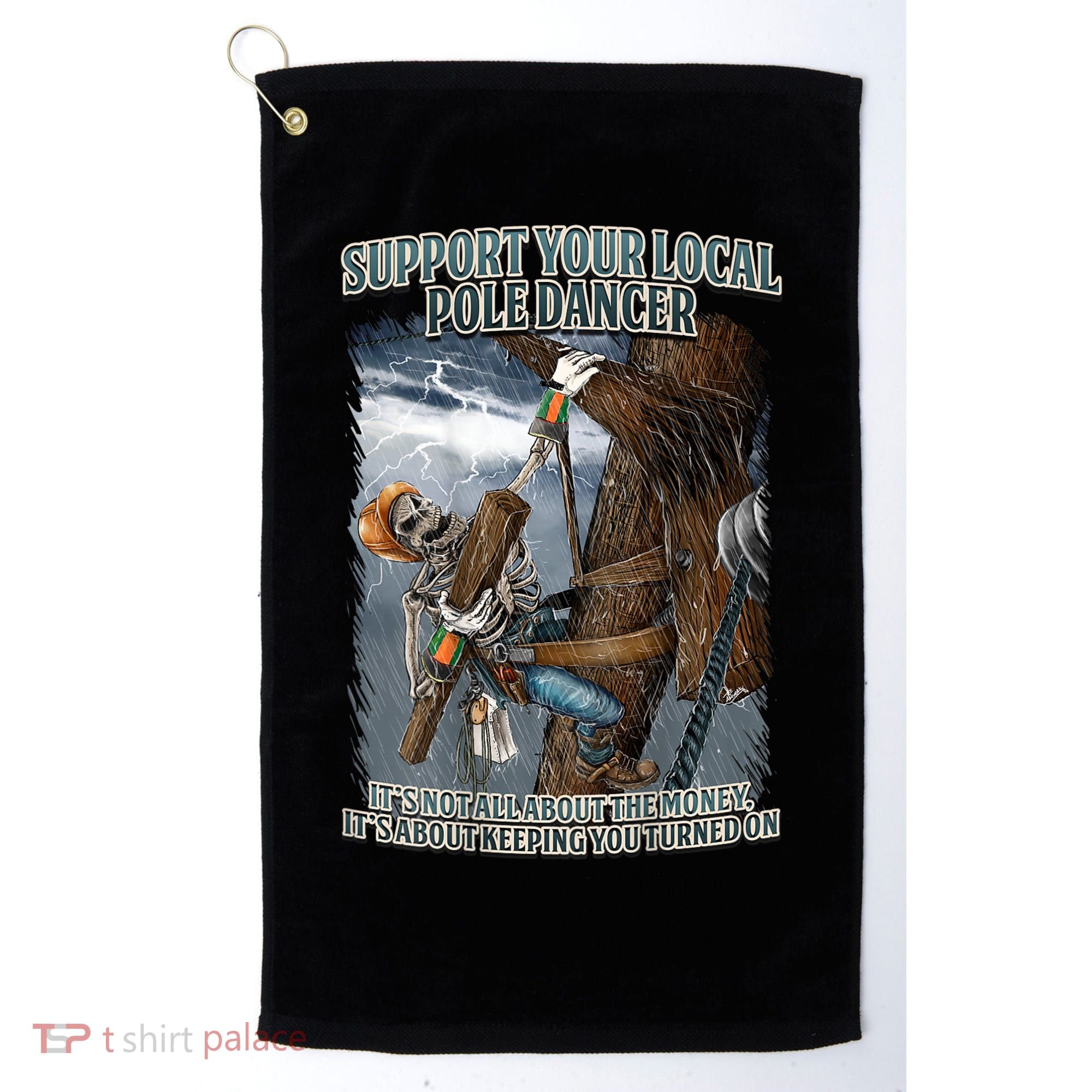 Mens Support Your Local Pole Dancer Lineman Golf Towel