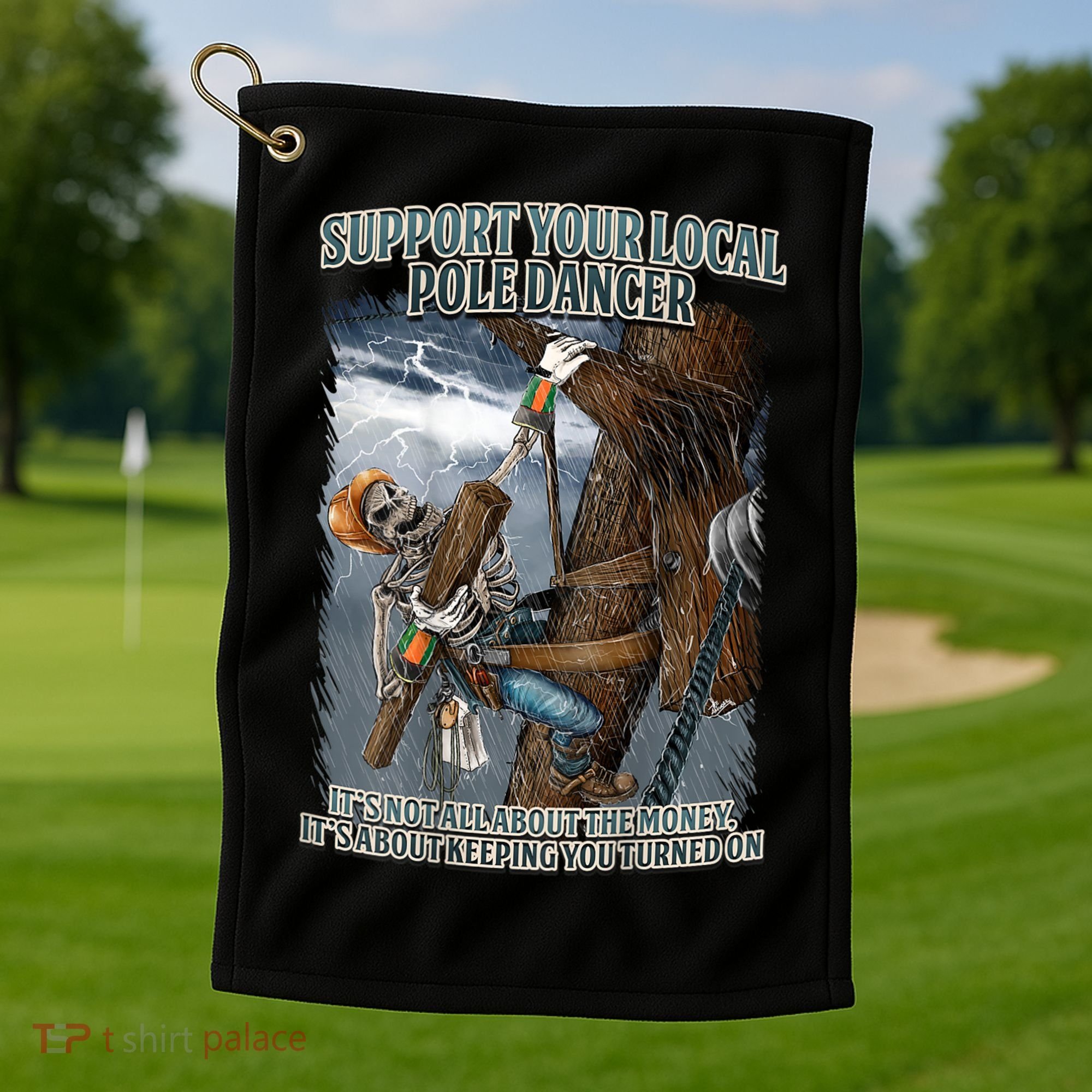 Mens Support Your Local Pole Dancer Lineman Golf Towel