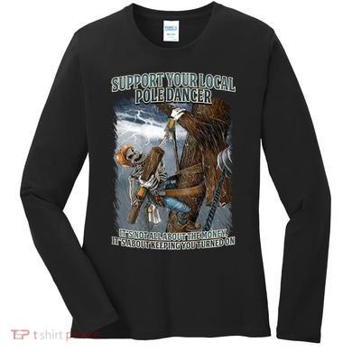 Mens Support Your Local Pole Dancer Lineman Women's Long Sleeve Shirt