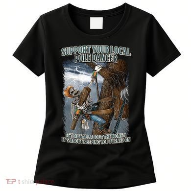 Mens Support Your Local Pole Dancer Lineman Women's T-Shirt