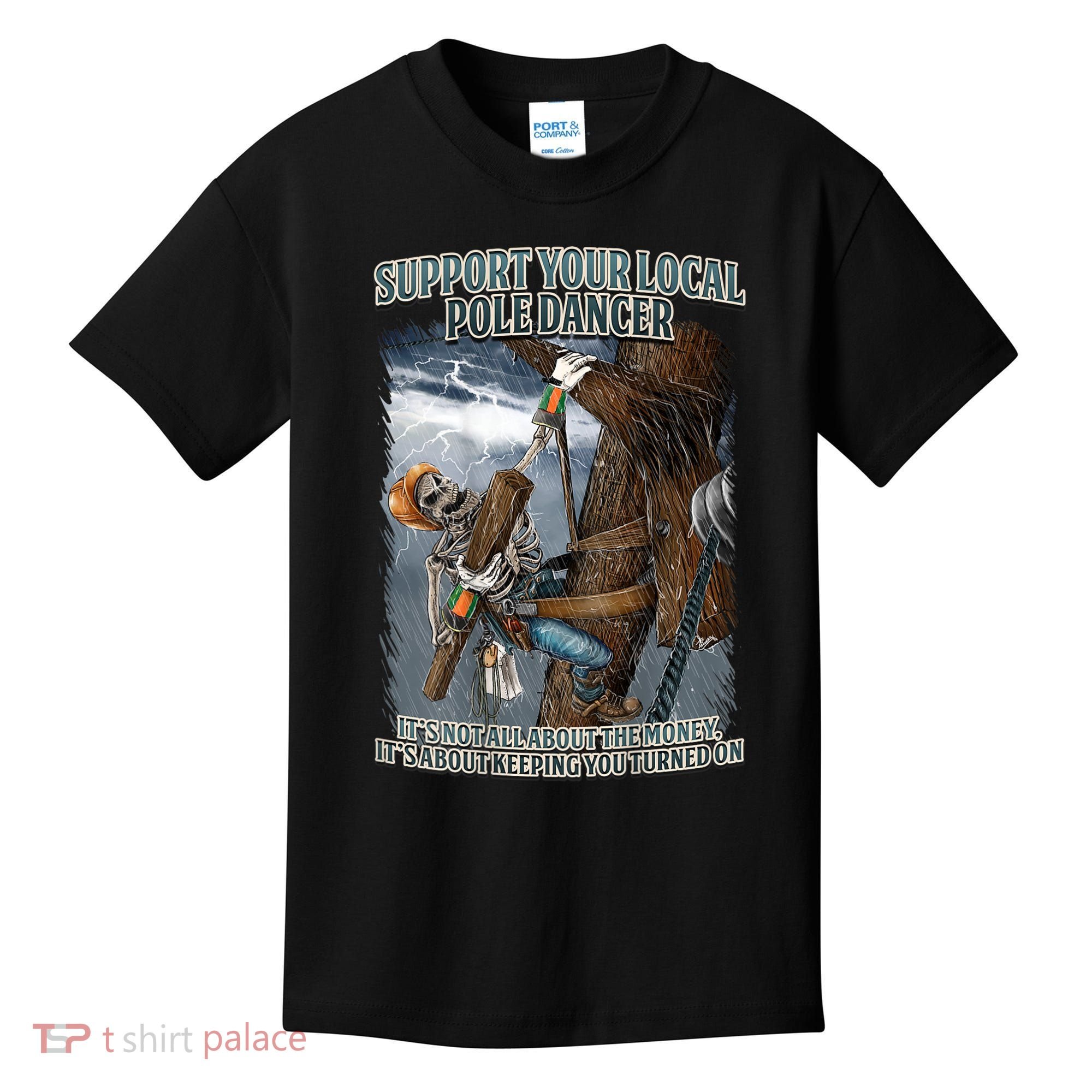 Mens Support Your Local Pole Dancer Lineman Kids T-Shirt