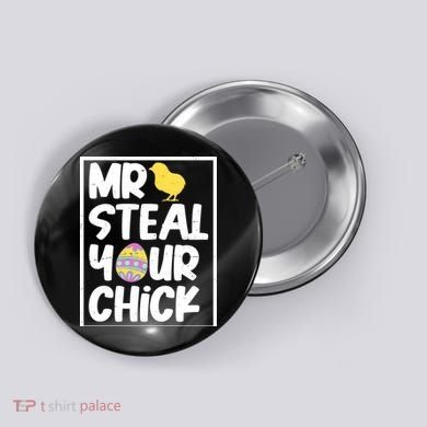 Mr Steal Your Chick Funny Chicken Egg Button