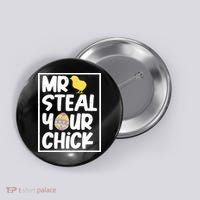 Mr Steal Your Chick Funny Chicken Egg Button thumb 0