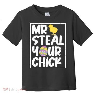 Mr Steal Your Chick Funny Chicken Egg Toddler T-Shirt