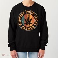 Marijuana Support Your Local Farmer Cannabis Grower Women's Sweatshirt thumb 0