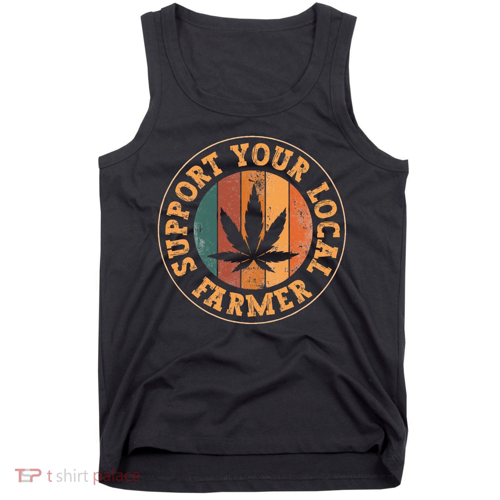 Marijuana Support Your Local Farmer Cannabis Grower Tank Top