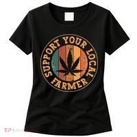 Marijuana Support Your Local Farmer Cannabis Grower Women's T-Shirt thumb 0
