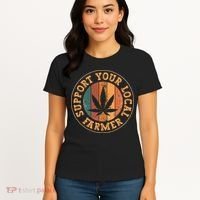 Marijuana Support Your Local Farmer Cannabis Grower Women's T-Shirt thumb 4