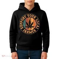 Marijuana Support Your Local Farmer Cannabis Grower Kids Hoodie thumb 4