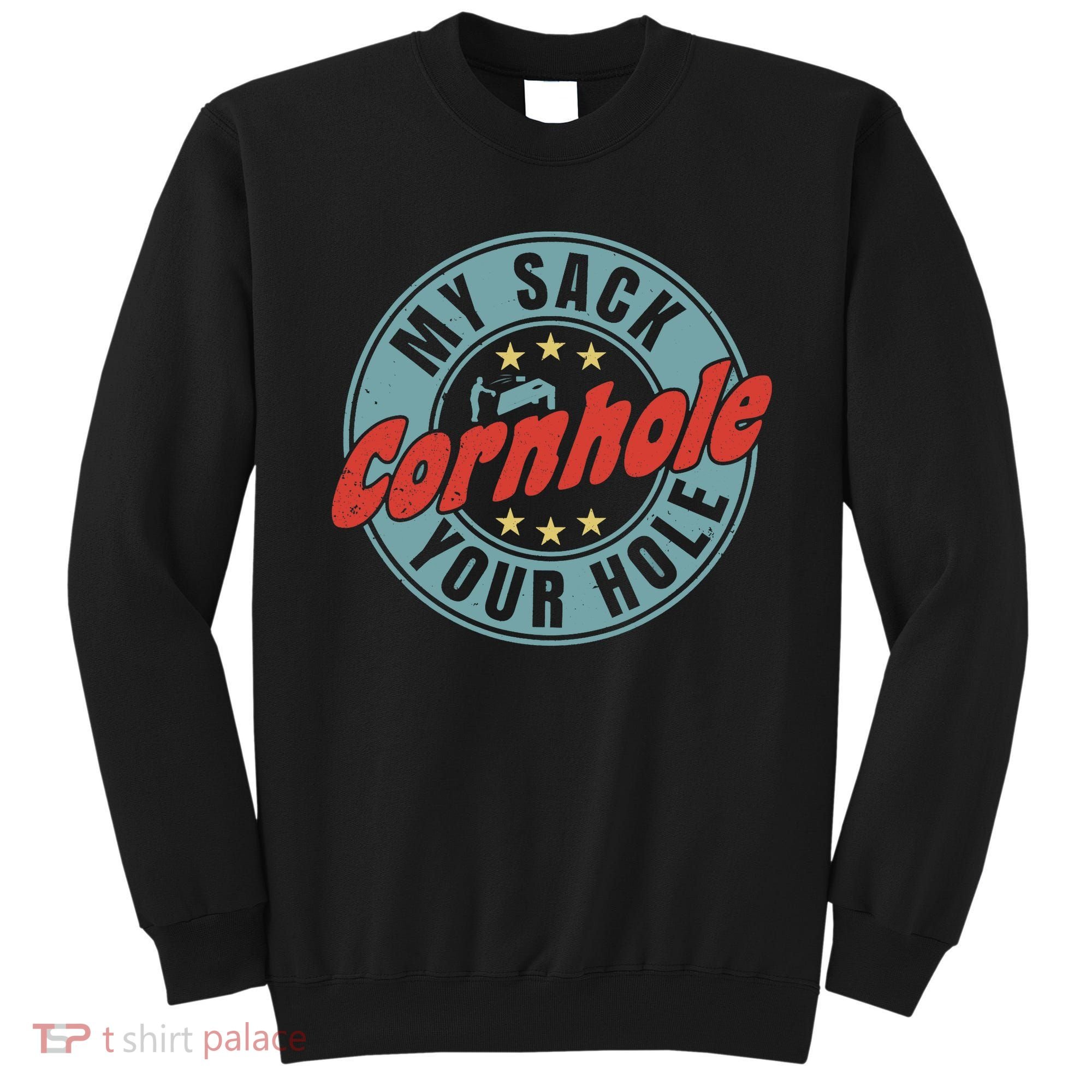 My Sack Your Hole Funny Cornhole Sack Toss Circle Distressed Sweatshirt