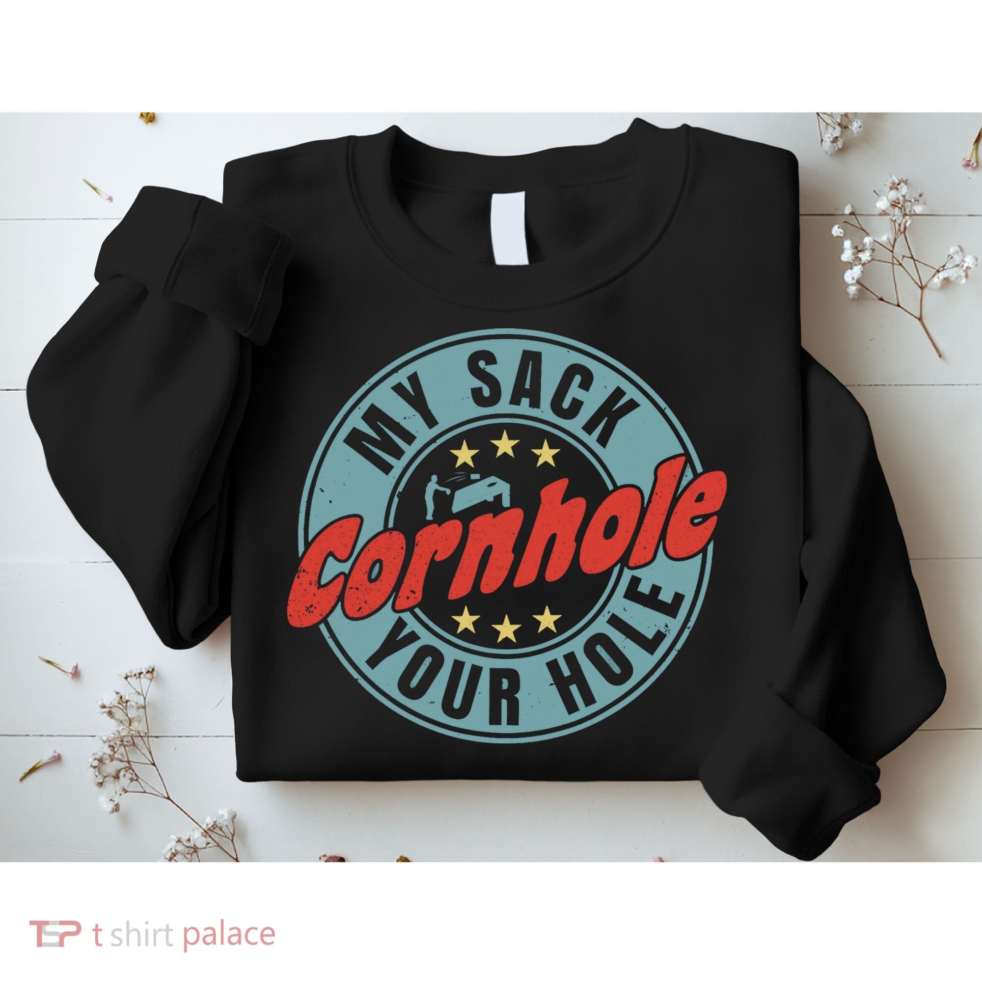 My Sack Your Hole Funny Cornhole Sack Toss Circle Distressed Sweatshirt