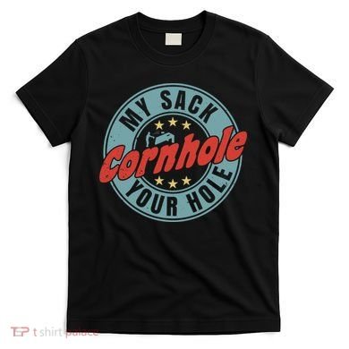 My Sack Your Hole Funny Cornhole Sack Toss Circle Distressed T-Shirt