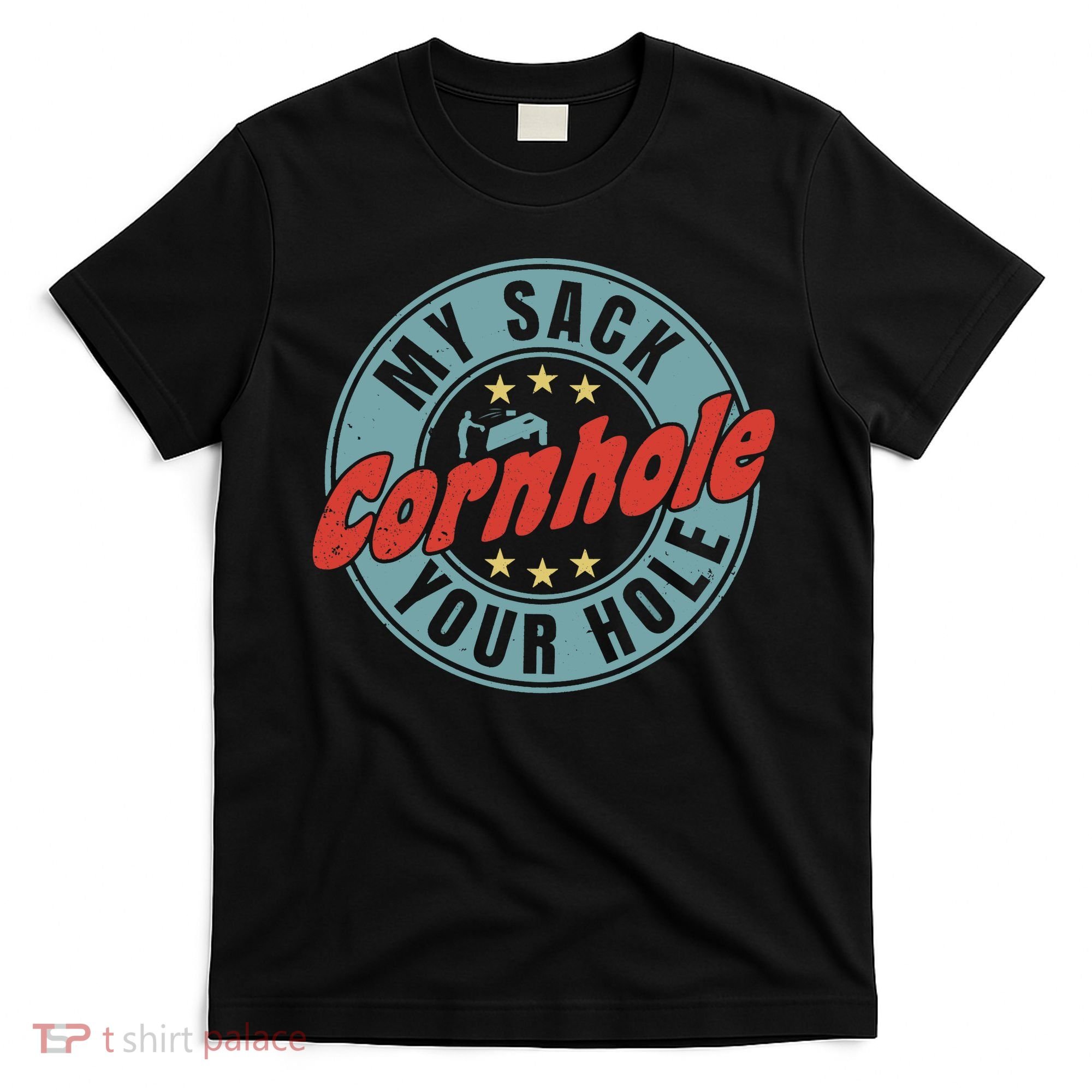 My Sack Your Hole Funny Cornhole Sack Toss Circle Distressed T-Shirt