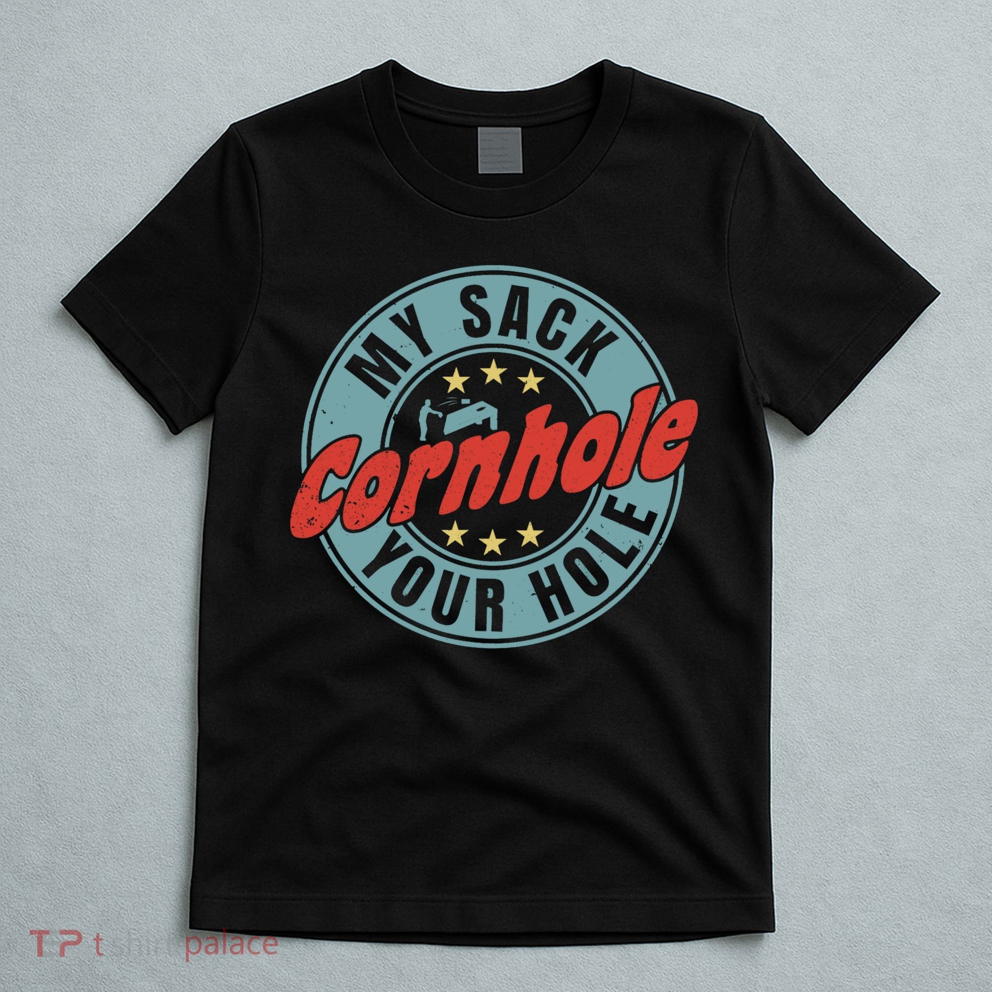 My Sack Your Hole Funny Cornhole Sack Toss Circle Distressed T-Shirt