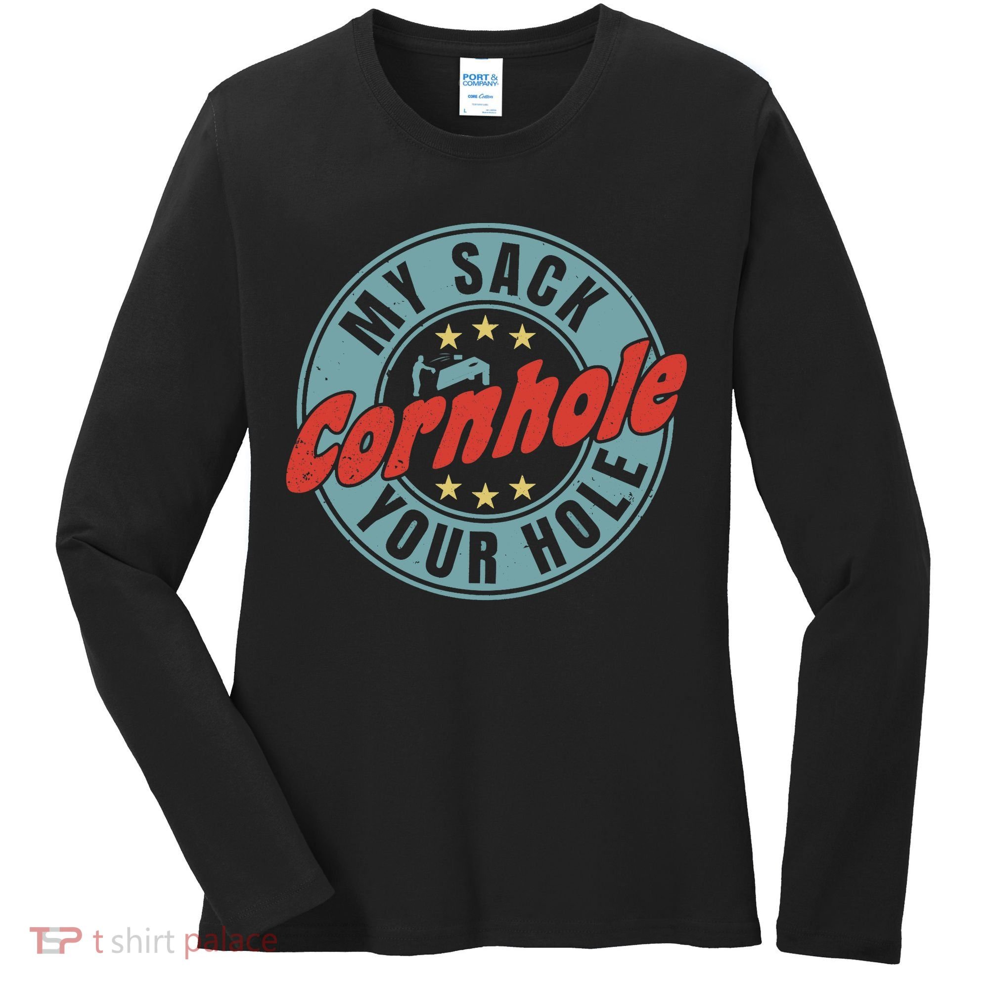 My Sack Your Hole Funny Cornhole Sack Toss Circle Distressed Women's Long Sleeve Shirt
