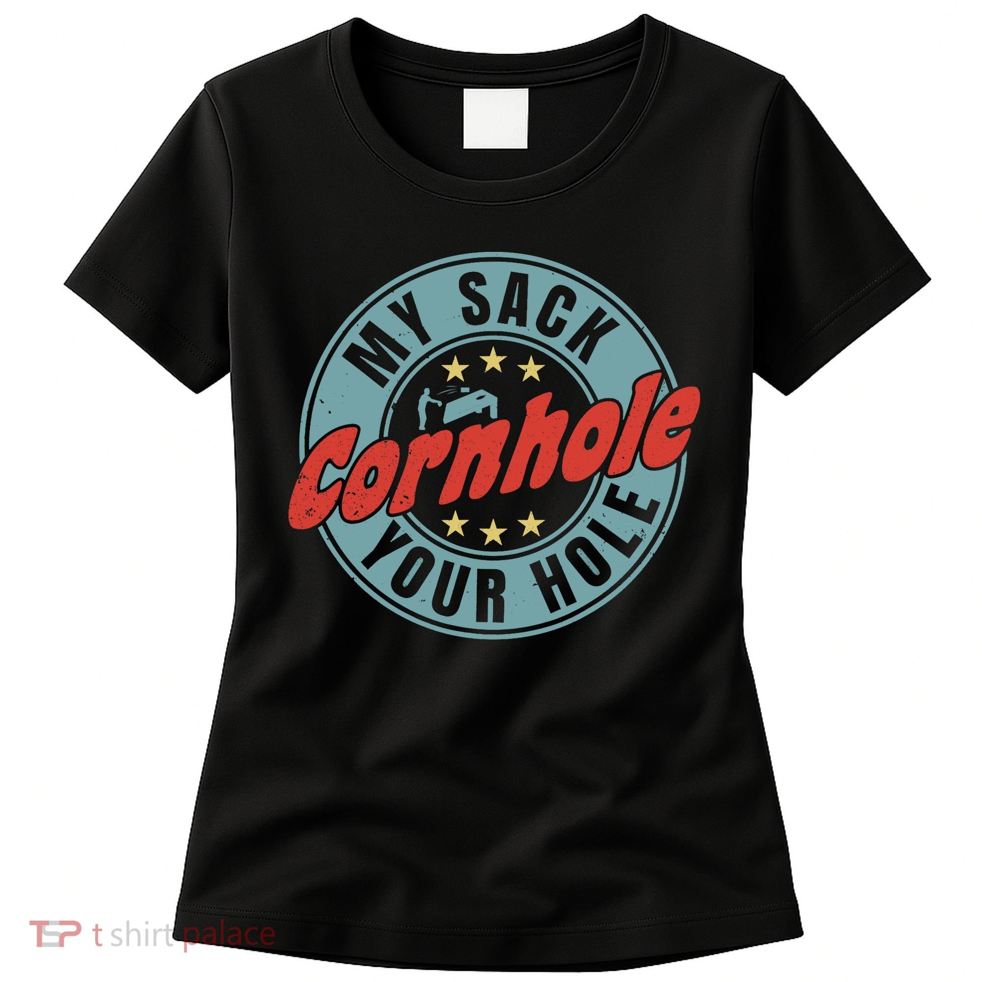 My Sack Your Hole Funny Cornhole Sack Toss Circle Distressed Women's T-Shirt