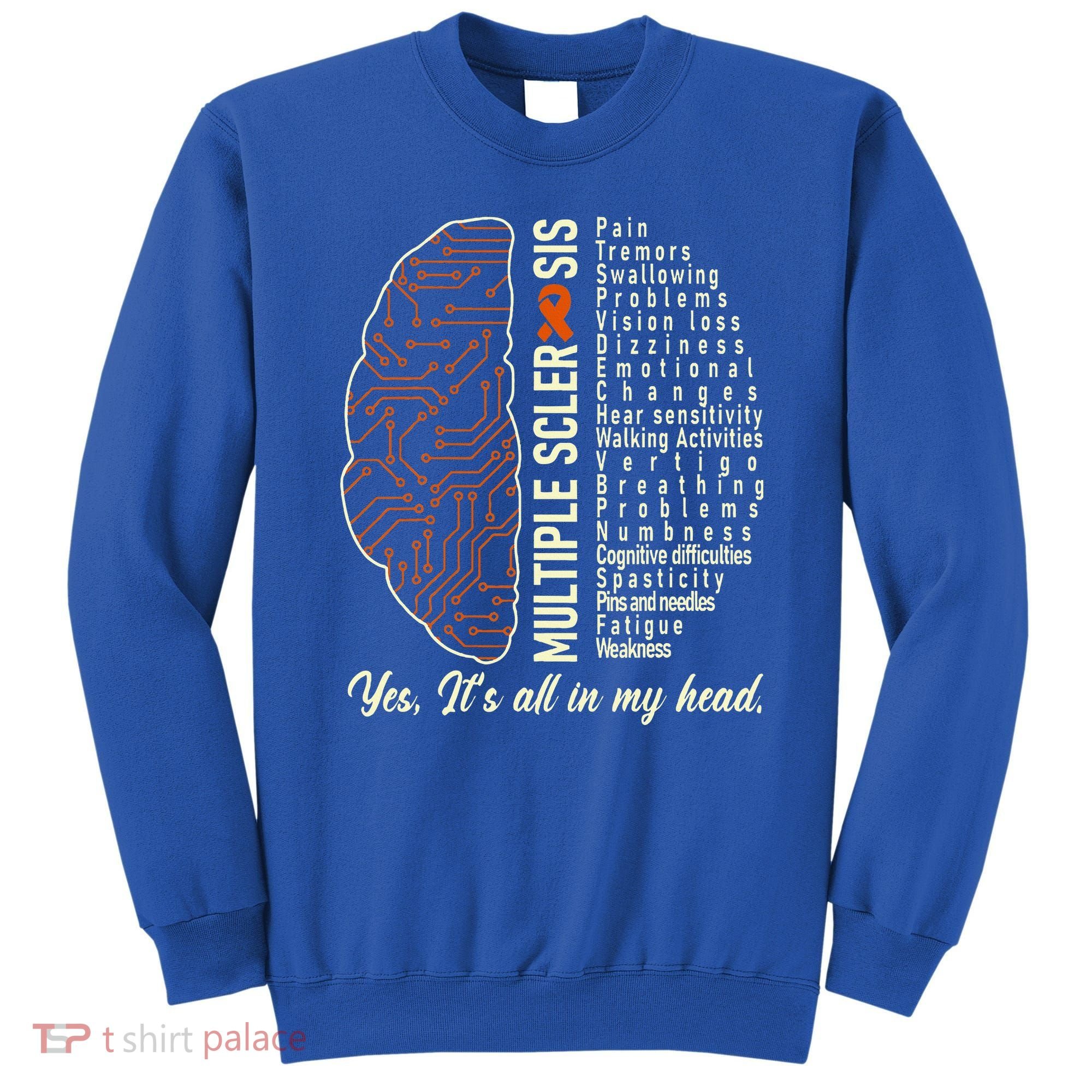 Multiple Sclerosis Yes It's All In My Head Brain Circuit Sweatshirt