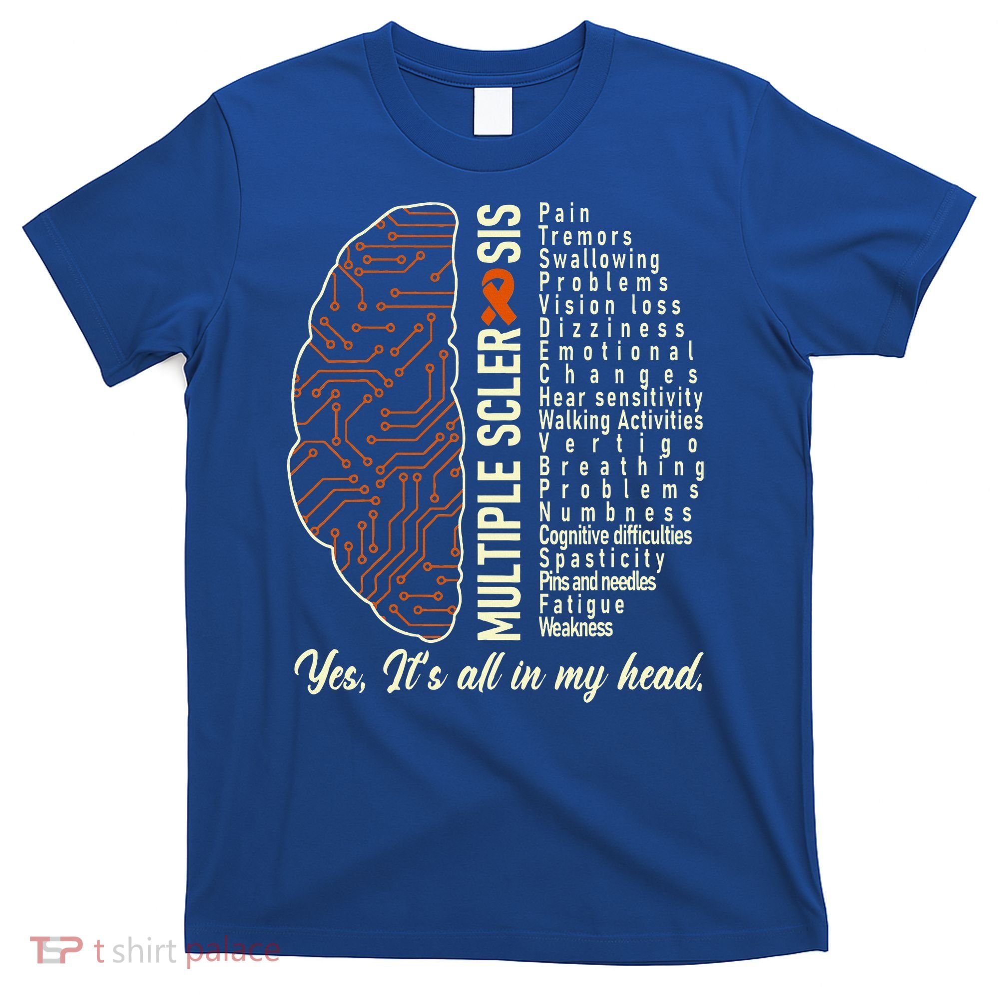 Multiple Sclerosis Yes It's All In My Head Brain Circuit T-Shirt