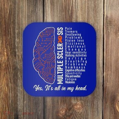 Multiple Sclerosis Yes It's All In My Head Brain Circuit Coaster