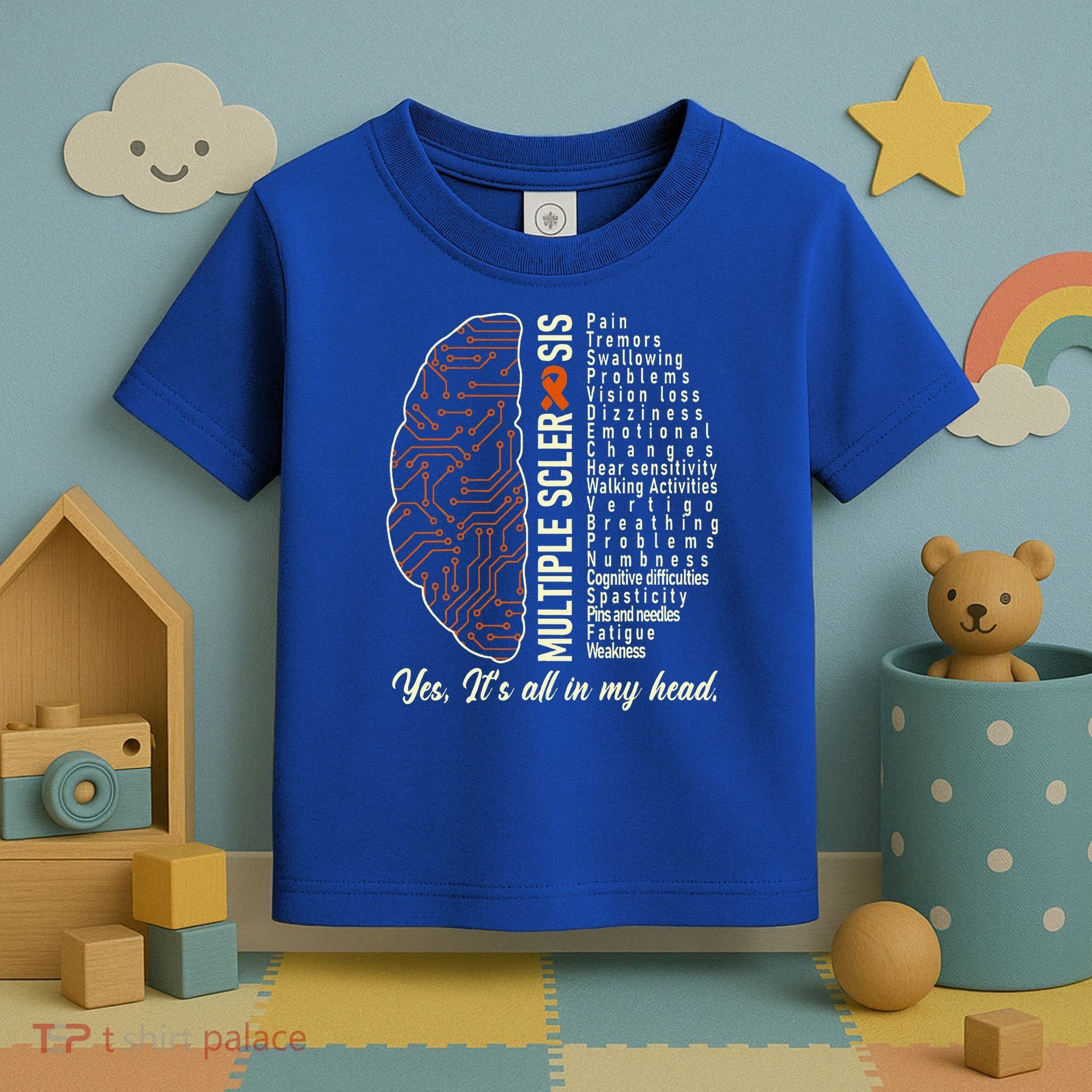 Multiple Sclerosis Yes It's All In My Head Brain Circuit Toddler T-Shirt