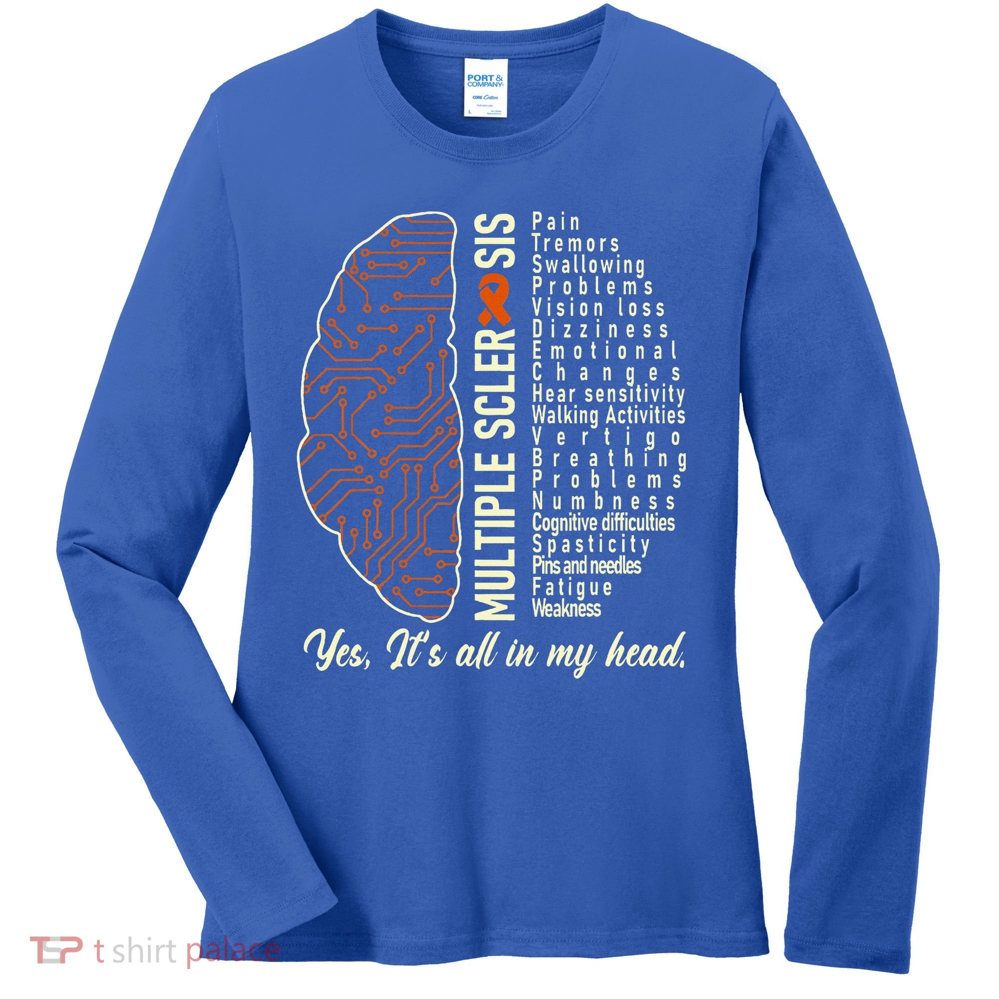 Multiple Sclerosis Yes It's All In My Head Brain Circuit Women's Long Sleeve Shirt