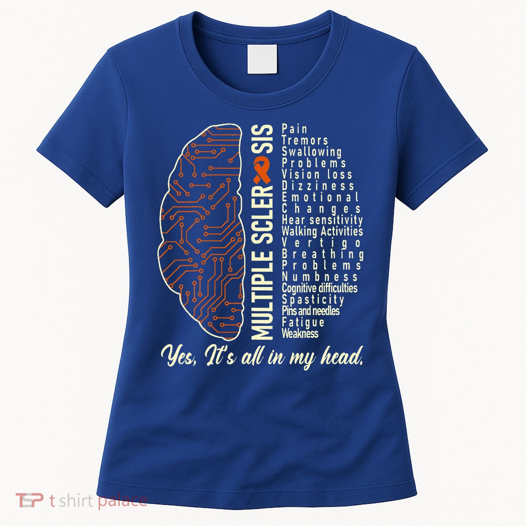 Multiple Sclerosis Yes It's All In My Head Brain Circuit Women's T-Shirt